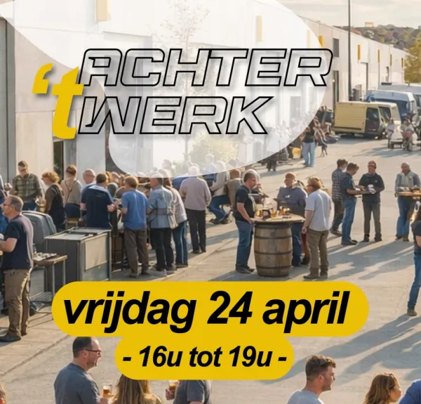 Achter 't Werk - Vrijdag 24 april - De Stip Harelbeke